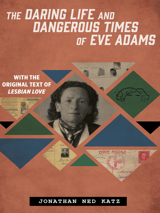 Title details for The Daring Life and Dangerous Times of Eve Adams by Jonathan Ned Katz - Wait list